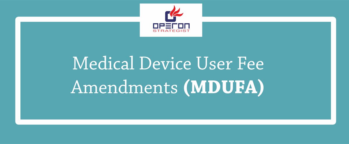 medical-device-user-fee-amendments-mdufa-operon-strategist