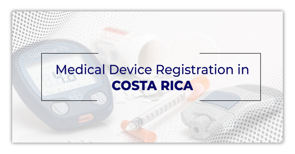 Medical device registration in Costa Rica