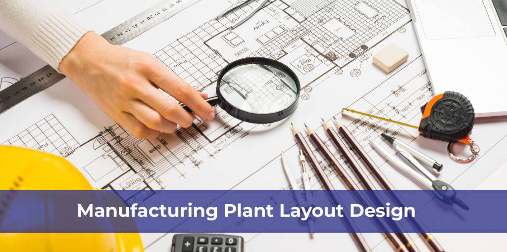 Manufacturing Plant Layout