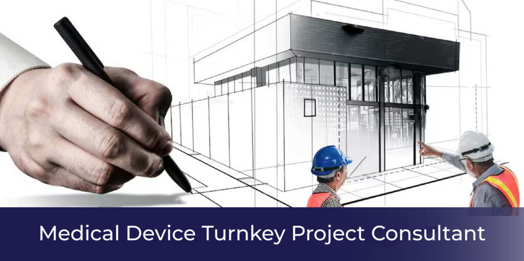 Medical Device Turnkey Project Consultants