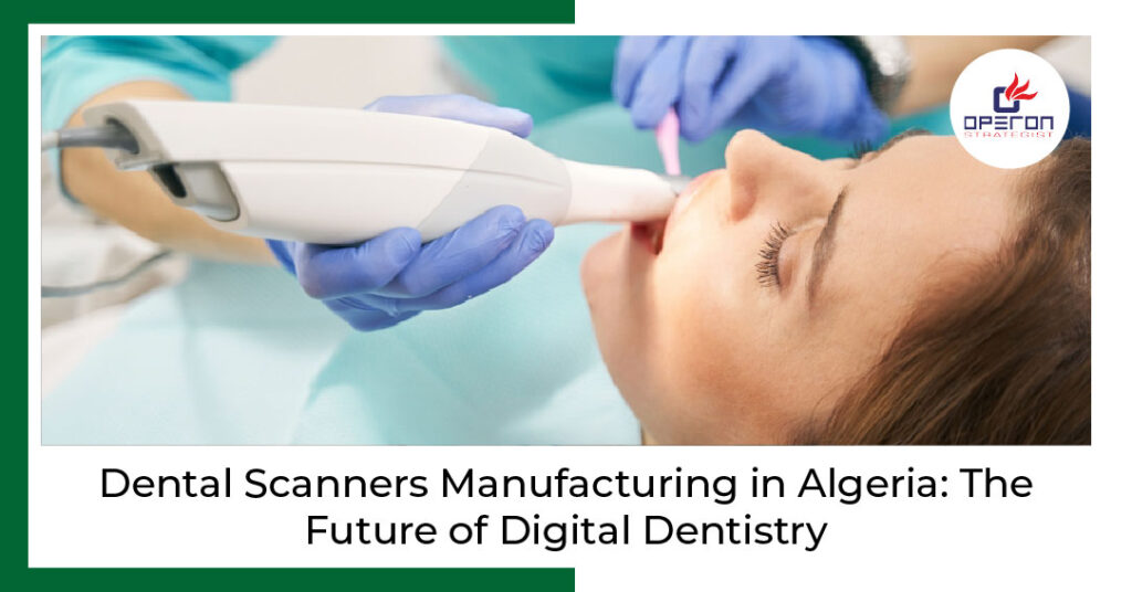 Dental Scanners Manufacturing in Algeria