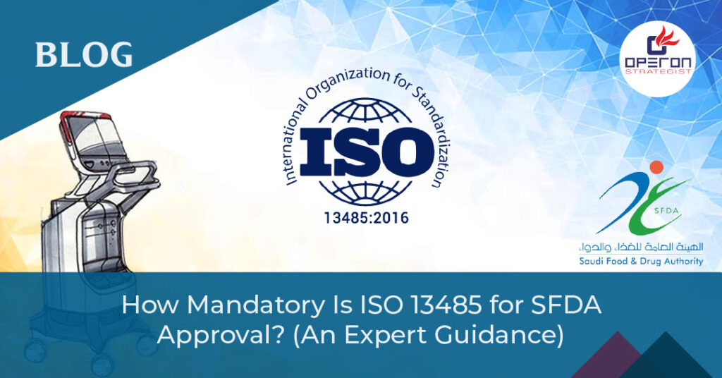 Mandatory ISO 13485 for SFDA Approval