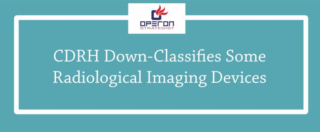 CDRH Down-Classifies Some Radiological Imaging Devices