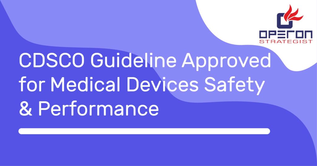 CDSCO Guideline Approved for Medical Devices Safety & Performance