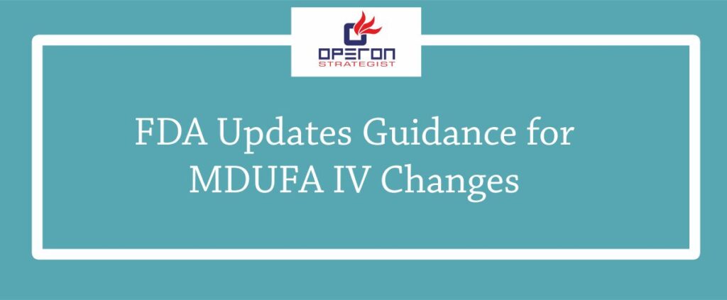 FDA Updates Guidance for MDUFA IV Changes