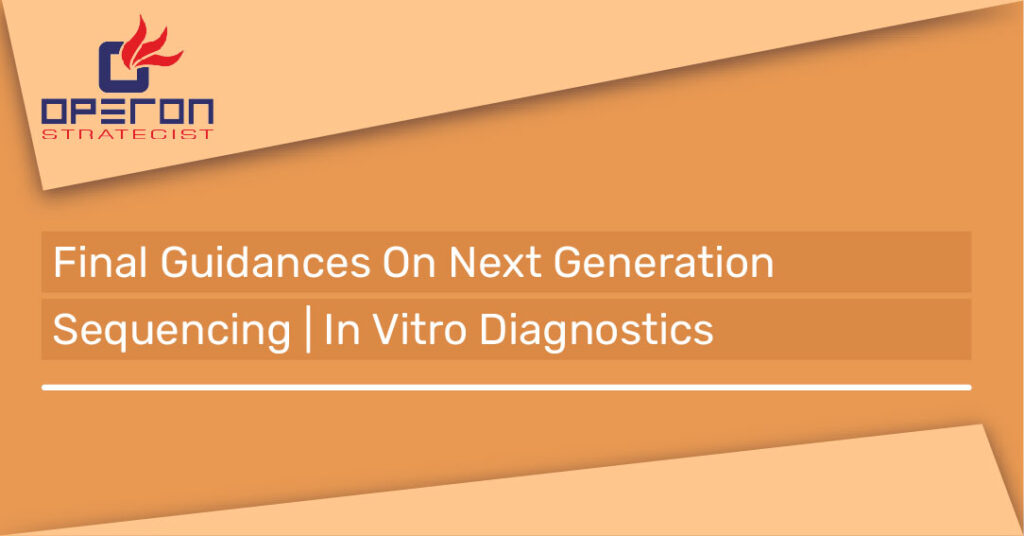 Final Guidances On Next Generation Sequencing In Vitro Diagnostics