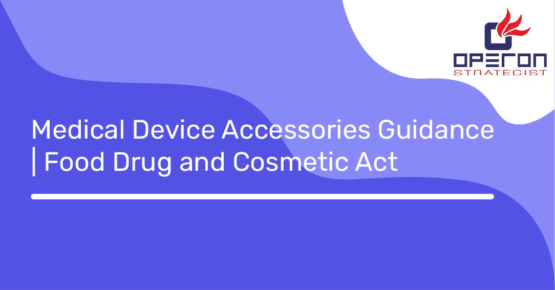 Medical Device Accessories Guidance (Everything You Need To Know