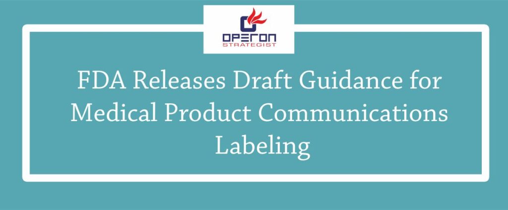 FDA Releases Draft Guidance for Medical Product Communications Labeling