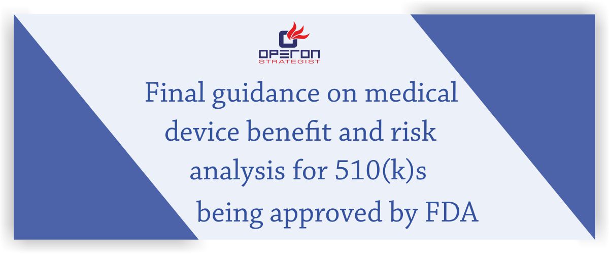 Final Guidance On Medical Device Benefit And Risk Analysis For 510ks Being Approved By Fda 8510