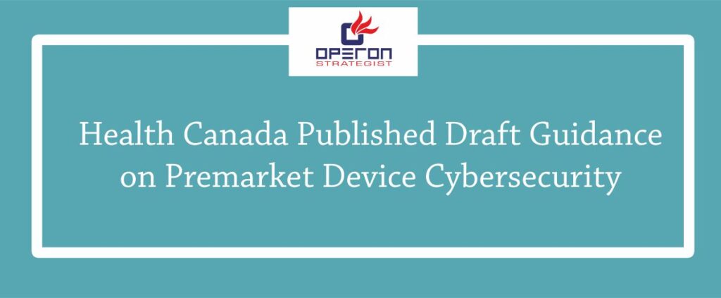 Health Canada Published Draft Guidance on Premarket Device Cybersecurity