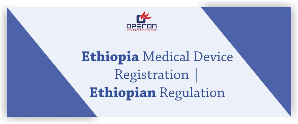 ethiopia-medical-device-registration-ethiopian-regulation