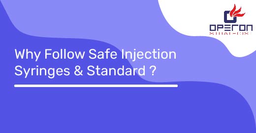 Why follow safe injection syringes & standard