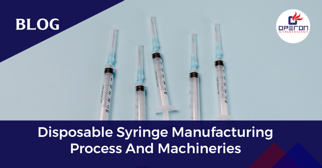 Disposable Syringe Manufacturing Process and Machineries