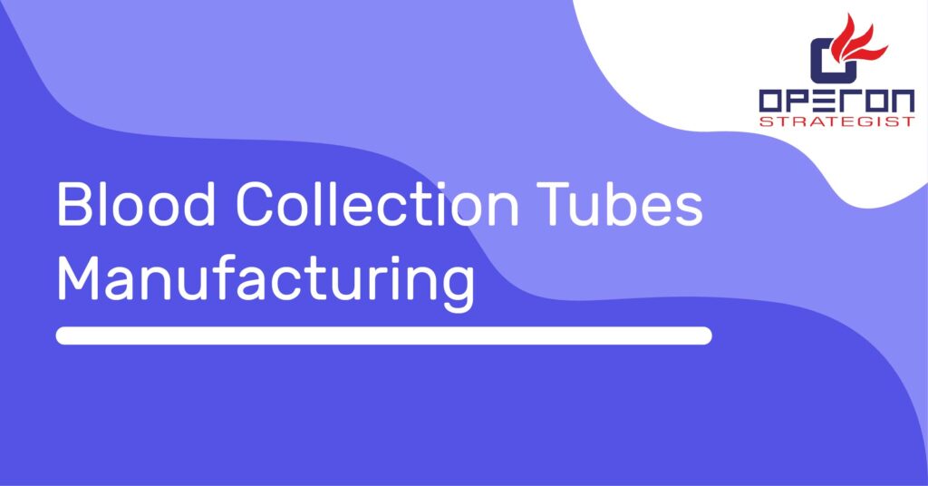 blood collection tube manufacturing operon strategist