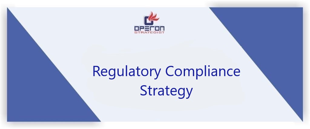 Regulatory compliance strategy