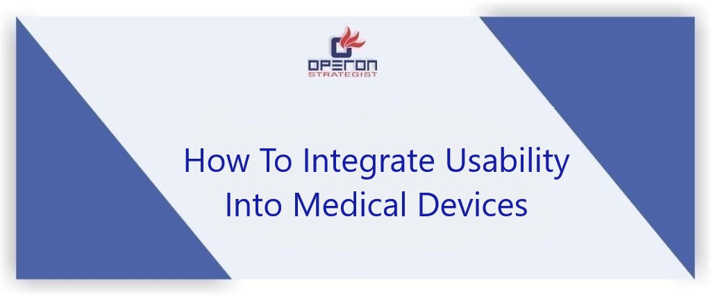 How To Integrate Usability Into Medical Devices