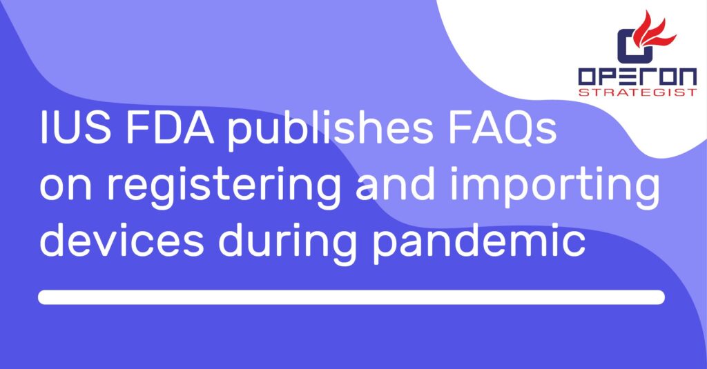 US FDA publishes FAQs on registering and importing devices during pandemic