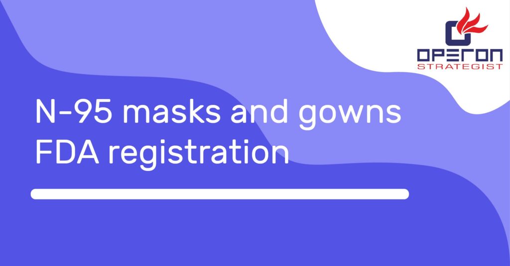 N-95 masks and gowns FDA registration