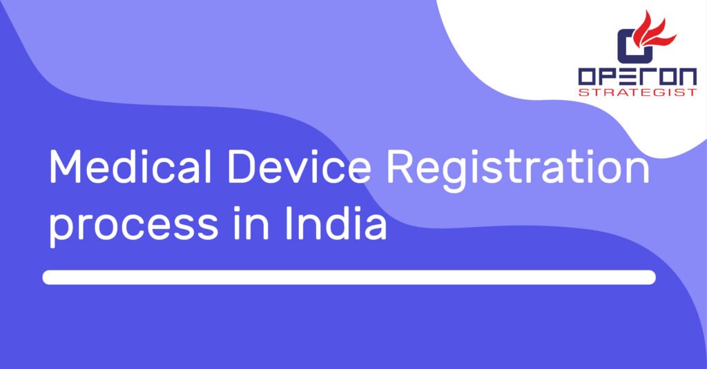 Medical Device Registration process in India