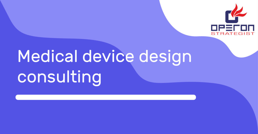 Importance of Medical Device Design Consulting (Design And Development