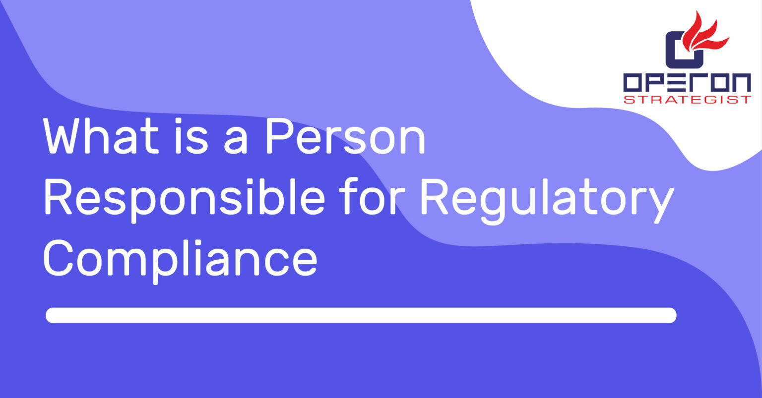 Person Responsible for Regulatory Compliance
