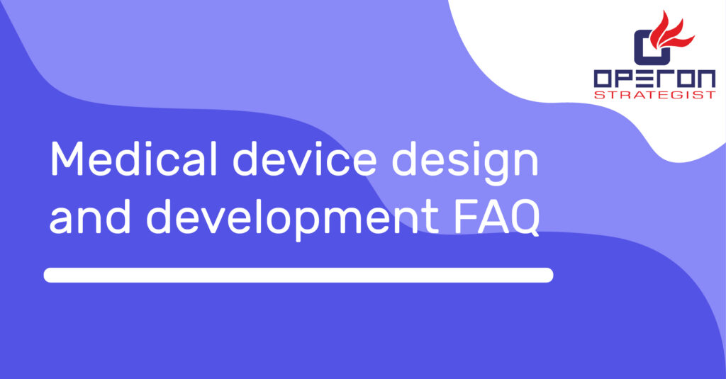 Medical device design and development FAQ