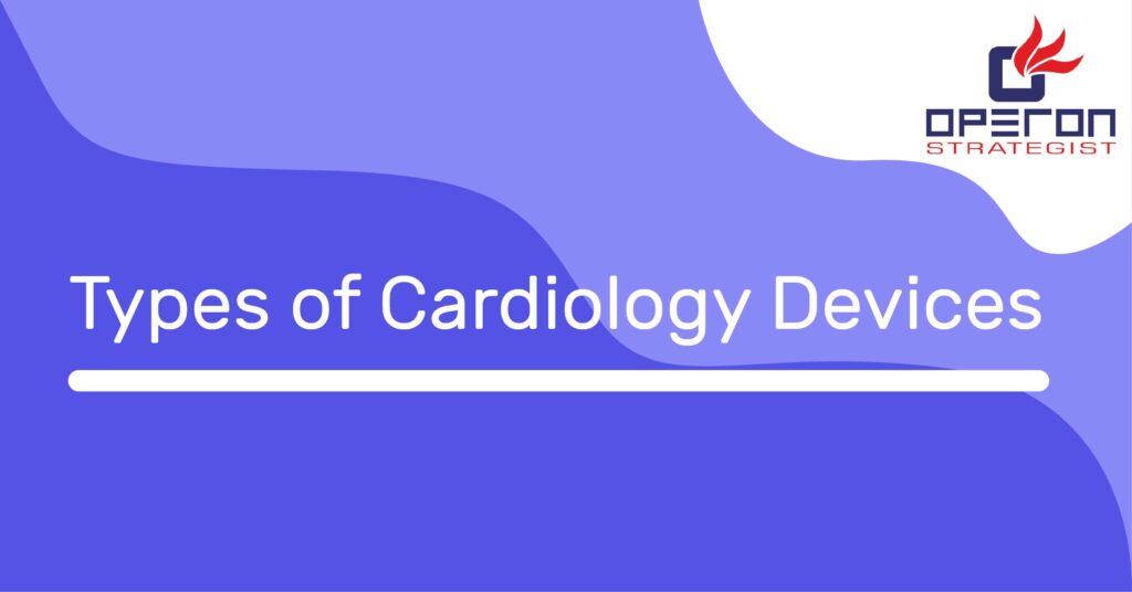 Types of Cardiology Devices