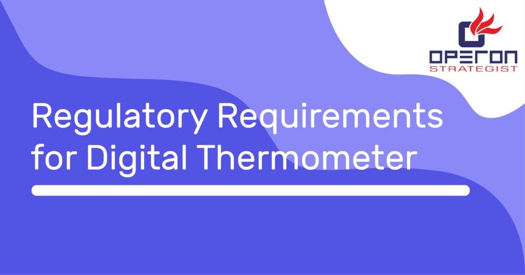 Regulatory Requirements for Digital Thermometer
