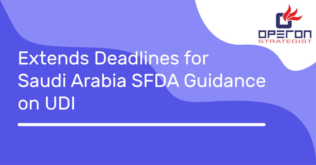 Extends Deadlines for Saudi Arabia SFDA Guidance on UDI