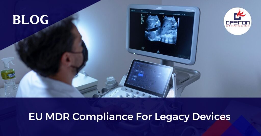 EU MDR compliance for legacy devices