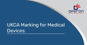 UKCA Marking & Certification For Medical Devices (Update) | Operon ...