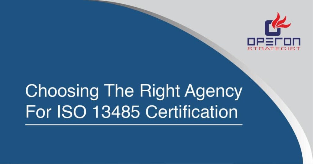 Choosing The Right Agency For ISO 13485 services