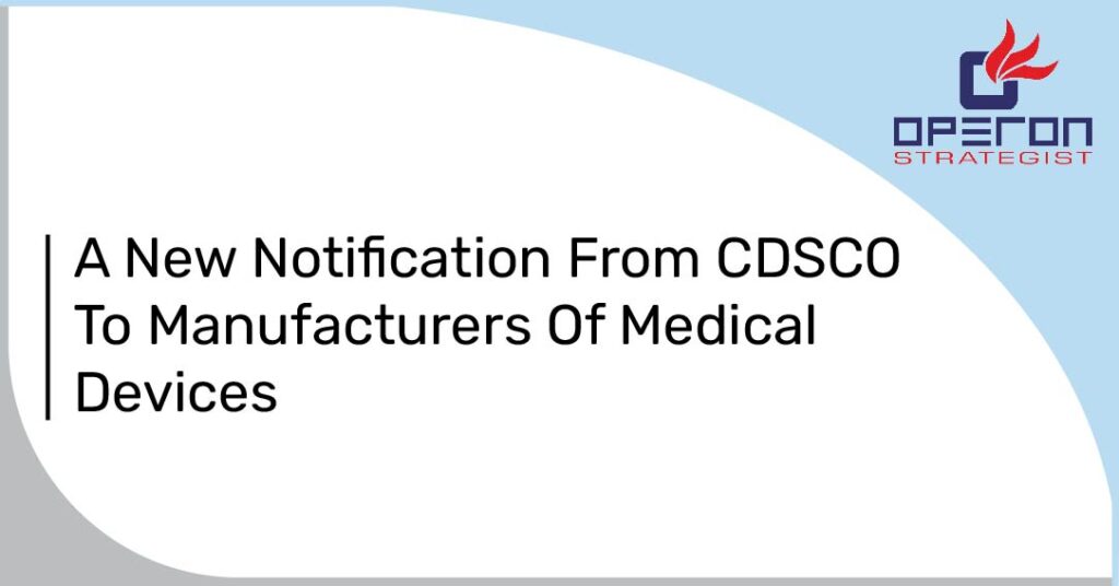 new CDSCO notification from CDSCO to manufacturers of medical devices