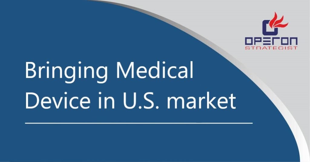 Bringing Medical Device in U.S. market