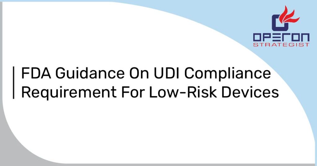 FDA Guidance on UDI Compliance Requirement for Low-Risk Devices