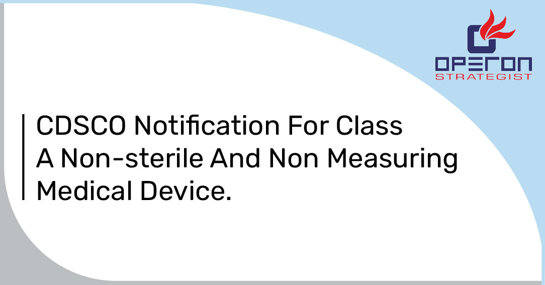 CDSCO Notification For Class A Nonsterile And Non Measuring Medical