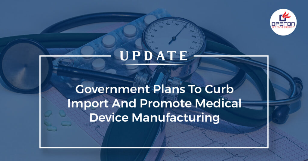 Decrease Dependency of Medical Devices Import to India (New Regulations