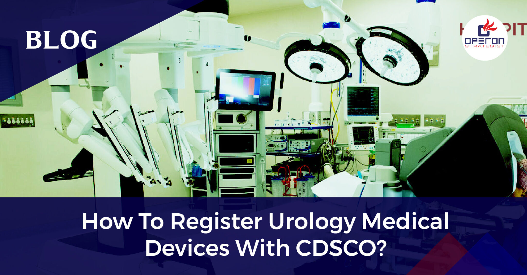 Urology Devices CDSCO Registration Guidlines Operon Strategist