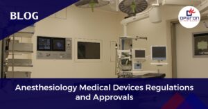 Anesthesiology Medical Devices (Regulations And Approvals) | Operon ...