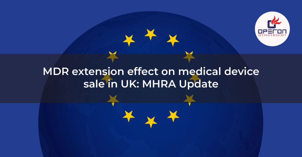 MDR extension effect on medical device sale in UK: MHRA Update