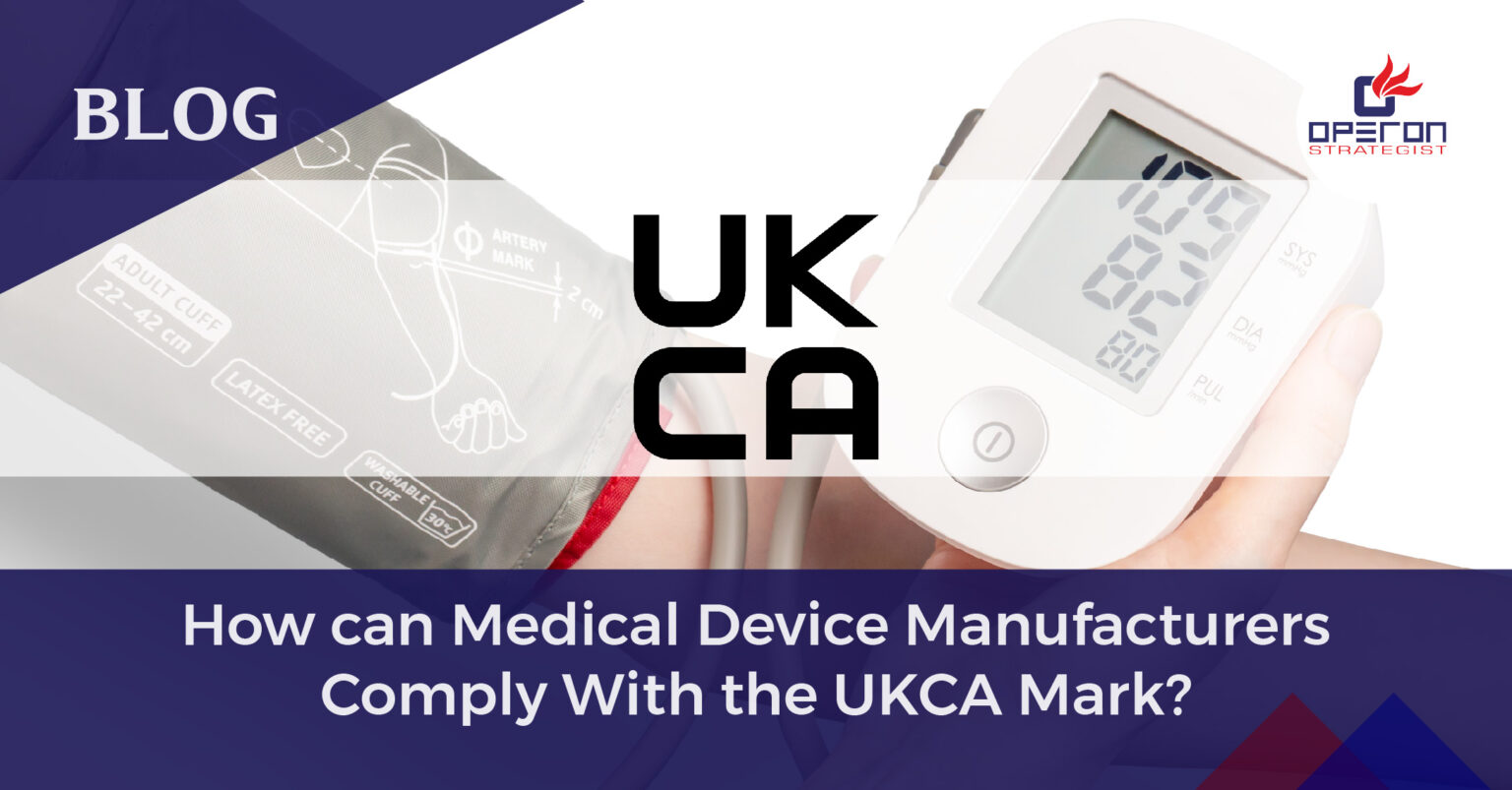 UKCA Compliance A StepbyStep Guide for Medical Device Manufacturers
