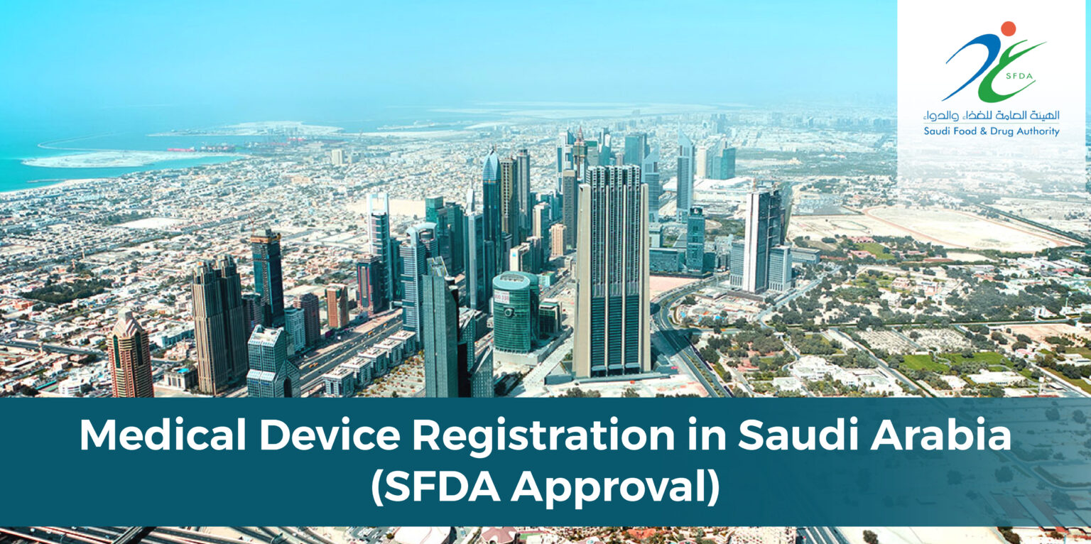 SFDA Medical Device Registration in Saudi Arabia (Regulatory Approval