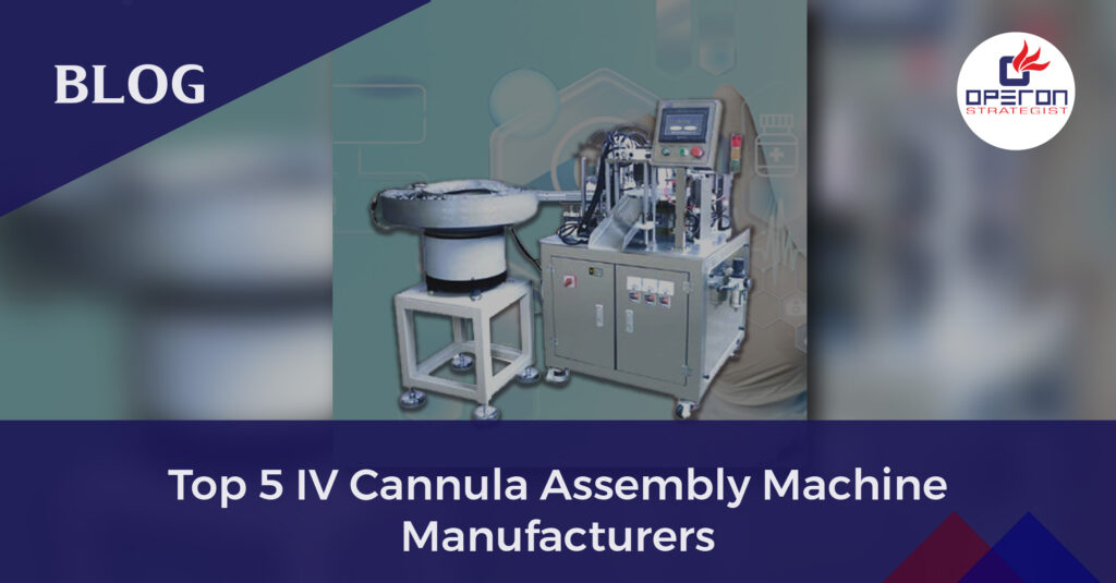 IV cannula assembly machine manufacturers