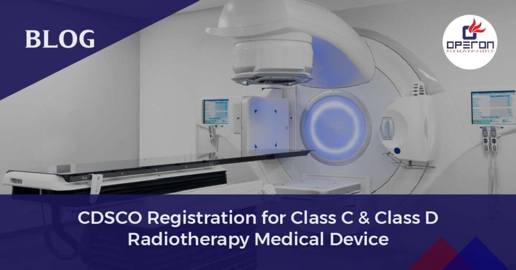 CDSCO Registration for Radiotherapy Medical Device