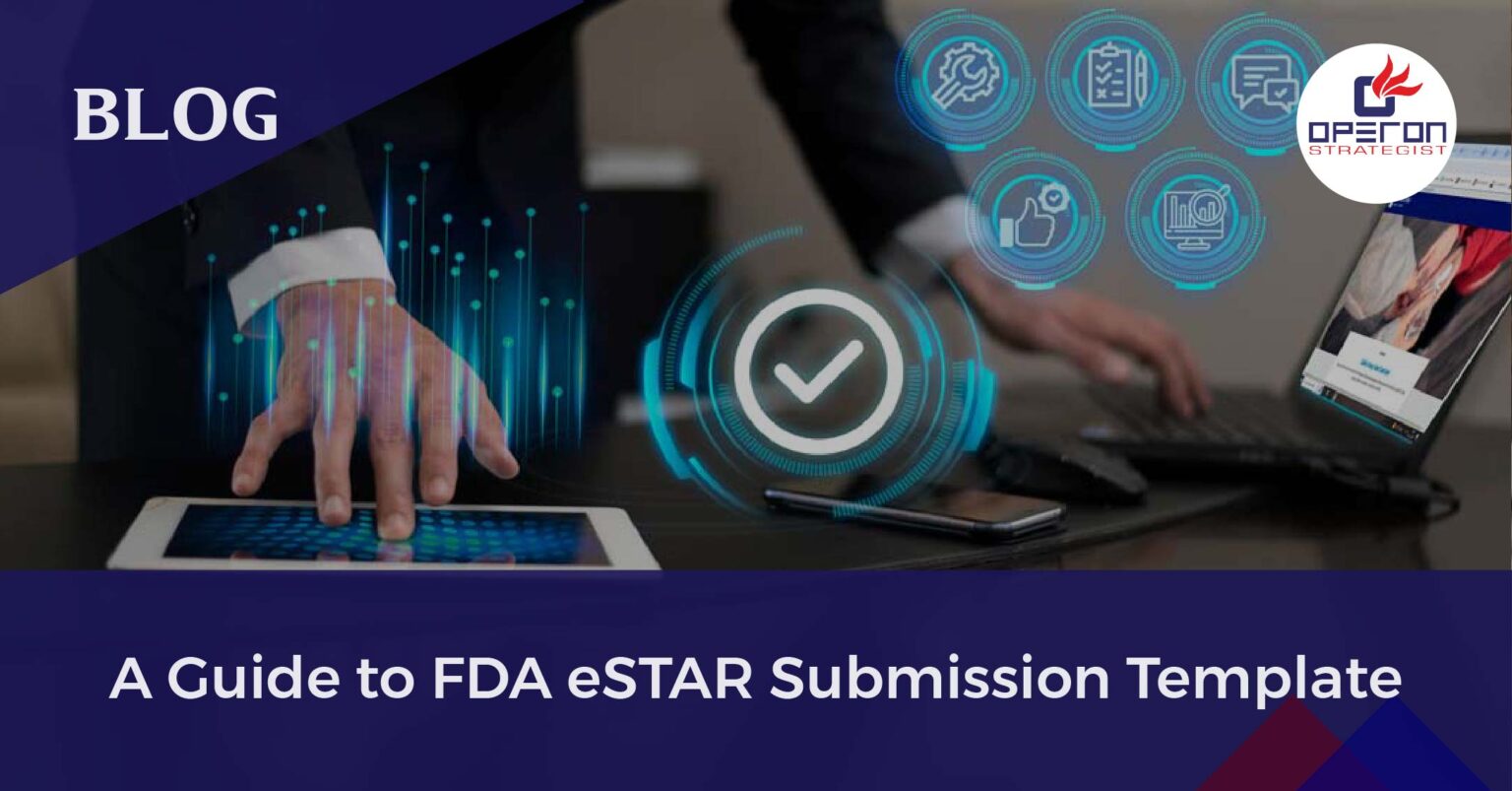 FDA eSTAR Submission Template A Guide to Navigating the Process