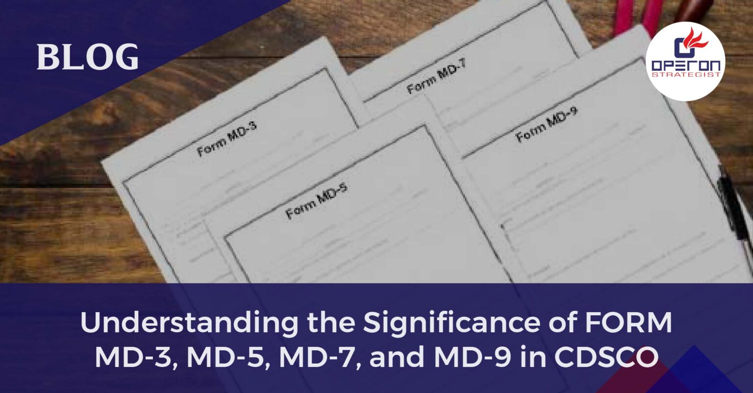 Comprehensive Guide to CDSCO Form MD-3, MD-5, MD-7, and MD-9 ...