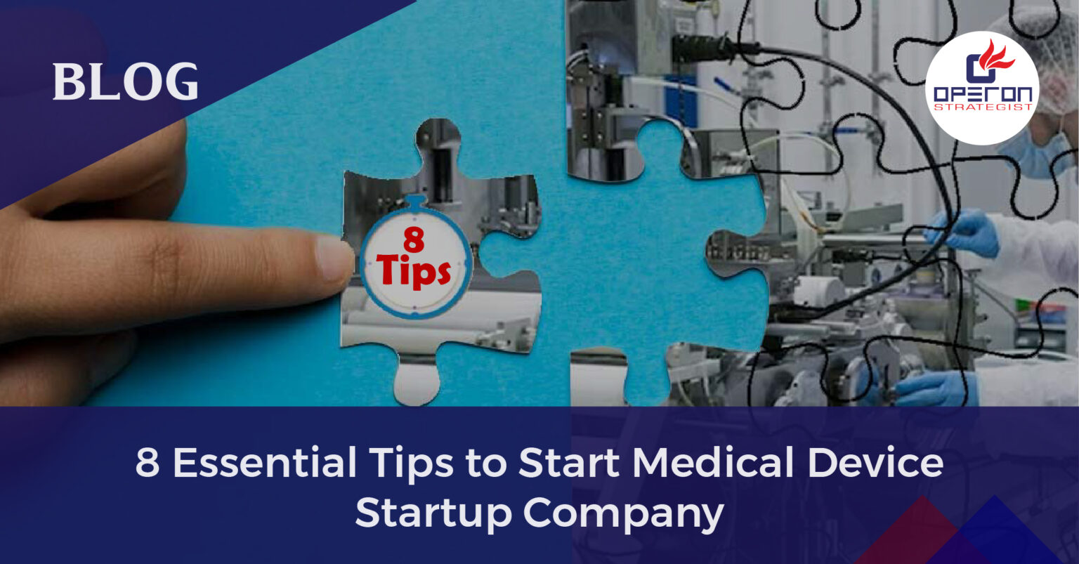 8 Essential Tips For Starting A Medical Device Startups (Guide To ...