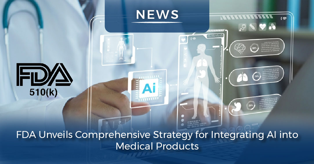 FDA Unveils Comprehensive Strategy for Integrating AI into Medical Products