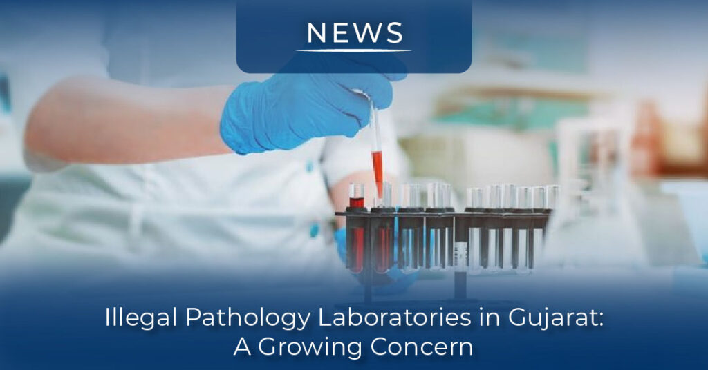 Illegal Pathology Laboratories in Gujarat