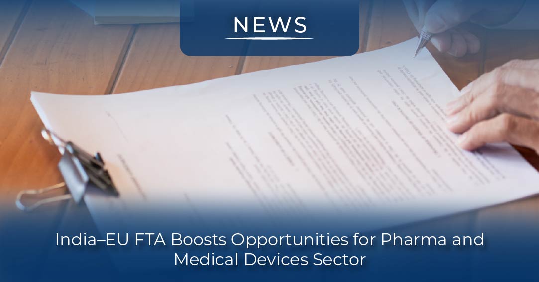 India–EU FTA Boosts Pharma & Medical Devices